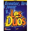 Ecouter, Lire et  Jouer - les Duos Volume 1