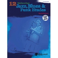 12 Medium-Easy Jazz, Blues & Funk Etudes + CD