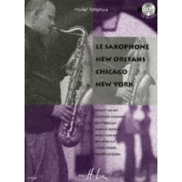 Le Saxophone, New Orléans, Chicago, New York +cd