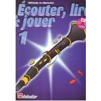 Ecouter, lire et jouer Clarinette Volume 1 